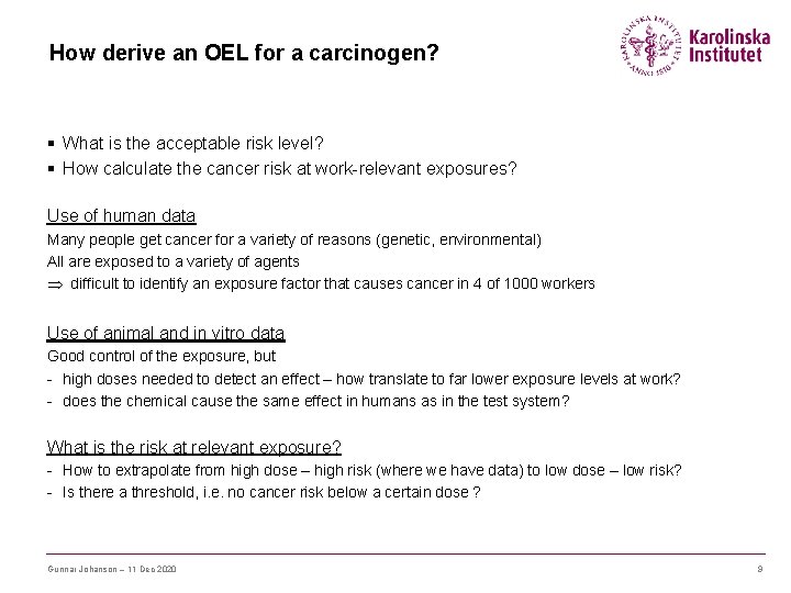 How derive an OEL for a carcinogen? § What is the acceptable risk level?