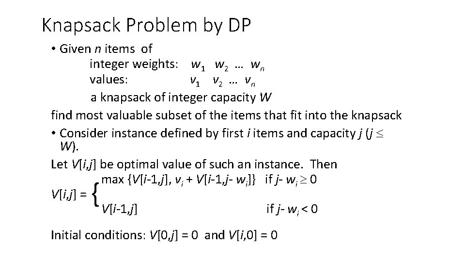 Knapsack Problem by DP • Given n items of integer weights: w 1 w