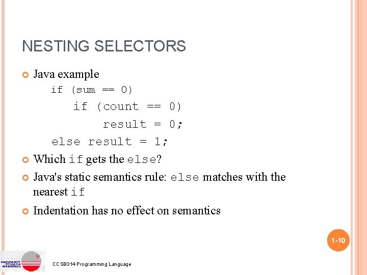 NESTING SELECTORS Java example if (sum == 0) if (count == 0) result =