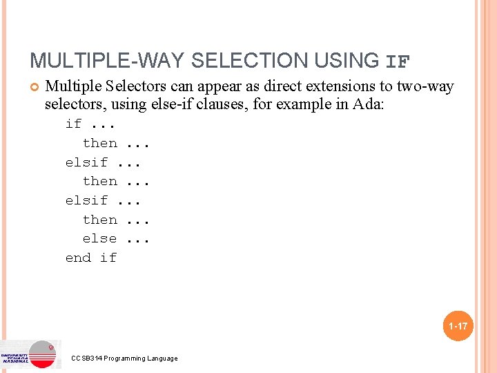 MULTIPLE-WAY SELECTION USING IF Multiple Selectors can appear as direct extensions to two-way selectors,