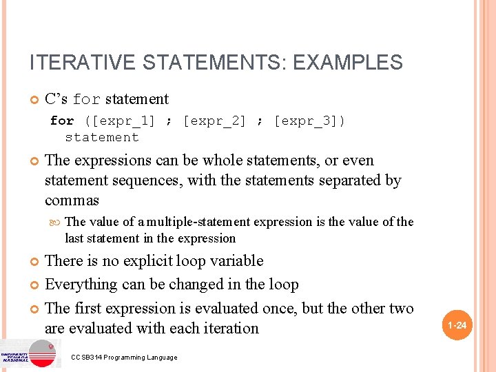 ITERATIVE STATEMENTS: EXAMPLES C’s for statement for ([expr_1] ; [expr_2] ; [expr_3]) statement The