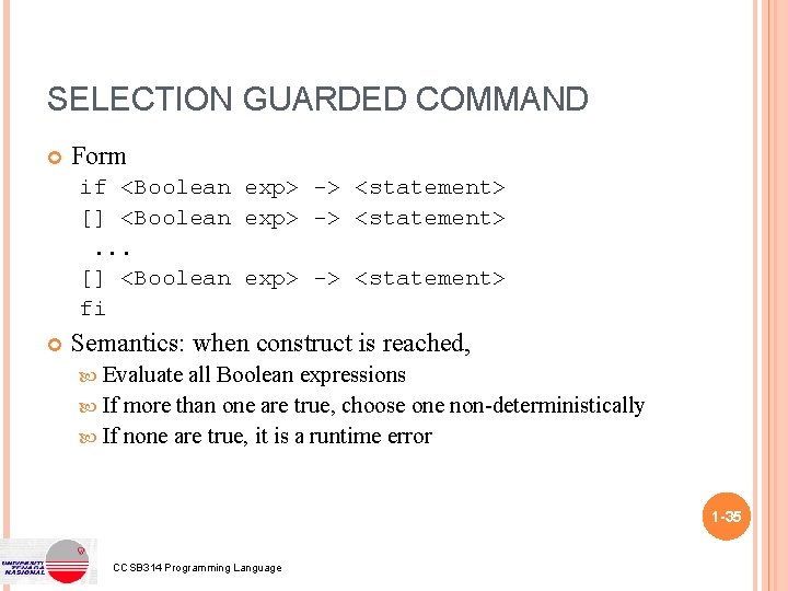 SELECTION GUARDED COMMAND Form if <Boolean exp> -> <statement> [] <Boolean exp> -> <statement>.