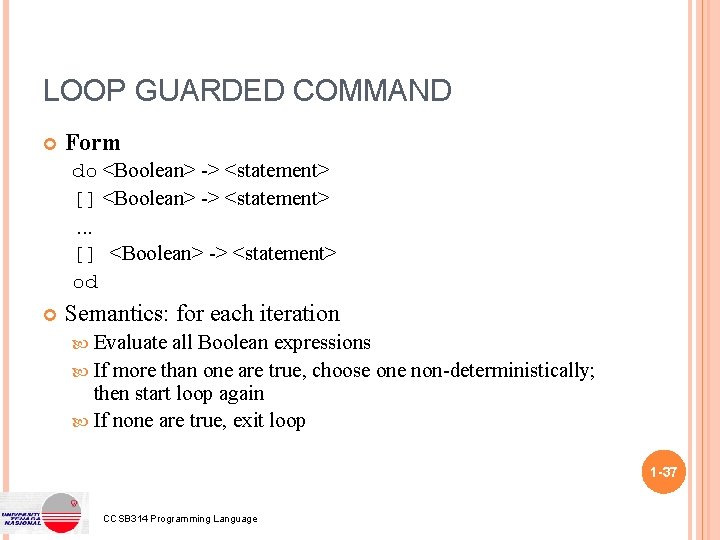 LOOP GUARDED COMMAND Form do <Boolean> -> <statement> [] <Boolean> -> <statement>. . .