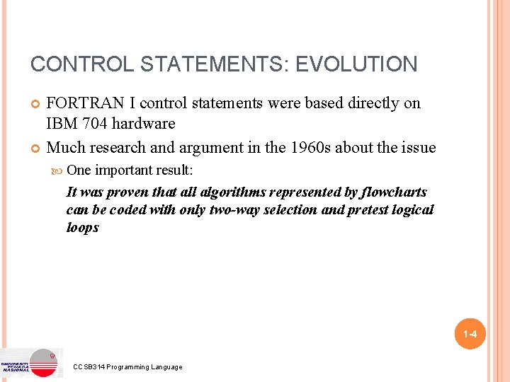 CONTROL STATEMENTS: EVOLUTION FORTRAN I control statements were based directly on IBM 704 hardware