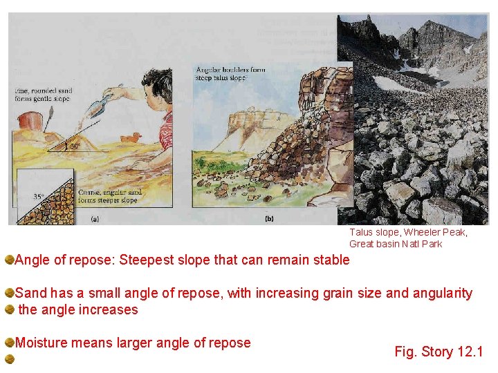 Talus slope, Wheeler Peak, Great basin Natl Park Angle of repose: Steepest slope that