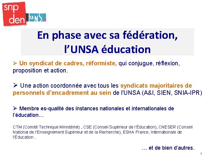 En phase avec sa fédération, l’UNSA éducation Ø Un syndicat de cadres, réformiste, qui