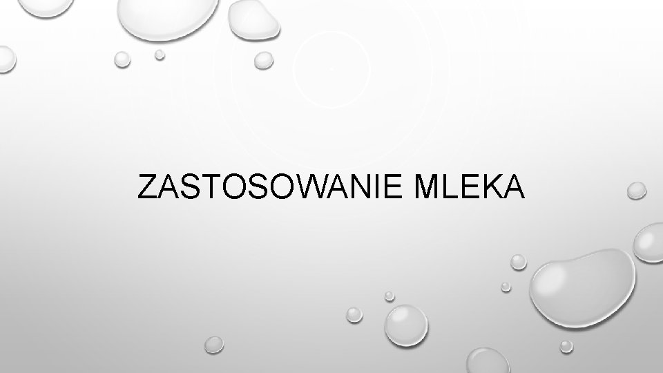 ZASTOSOWANIE MLEKA 