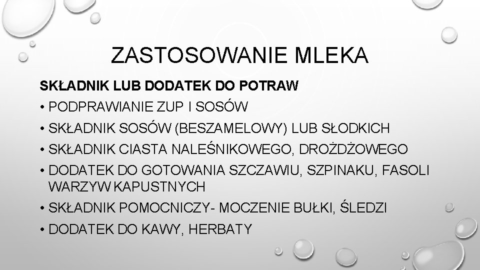 ZASTOSOWANIE MLEKA SKŁADNIK LUB DODATEK DO POTRAW • PODPRAWIANIE ZUP I SOSÓW • SKŁADNIK