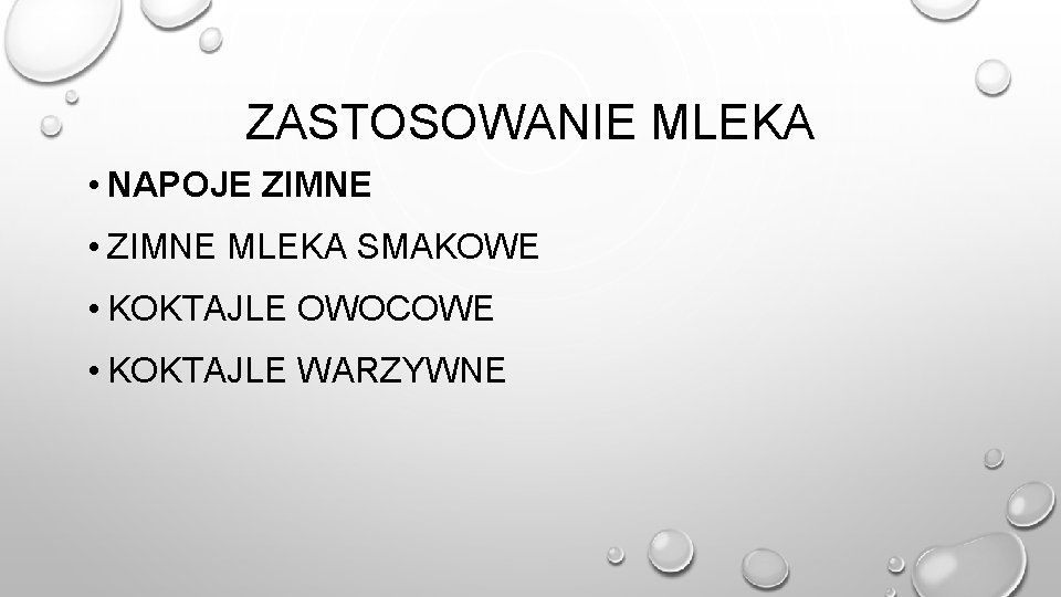 ZASTOSOWANIE MLEKA • NAPOJE ZIMNE • ZIMNE MLEKA SMAKOWE • KOKTAJLE OWOCOWE • KOKTAJLE