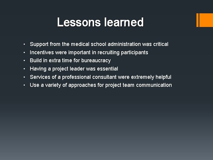 Lessons learned • • • Support from the medical school administration was critical Incentives Lessons learned • • • Support from the medical school administration was critical Incentives