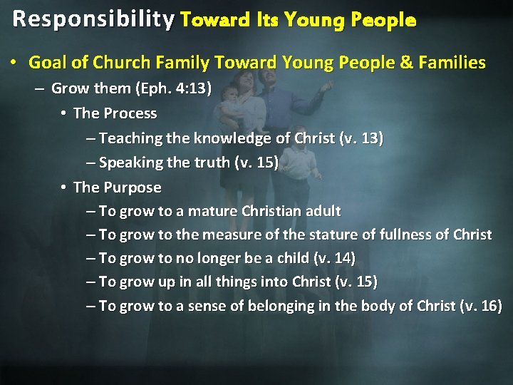 Responsibility Toward Its Young People • Goal of Church Family Toward Young People &