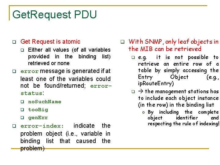 Get. Request PDU q Get Request is atomic q q error message is generated