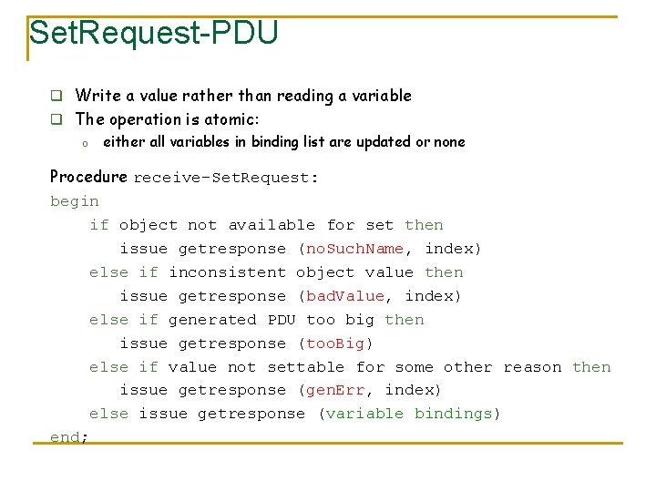 Set. Request-PDU q Write a value rather than reading a variable q The operation