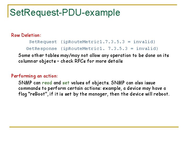 Set. Request-PDU-example Row Deletion: Set. Request (ip. Route. Metric 1. 7. 3. 5. 3