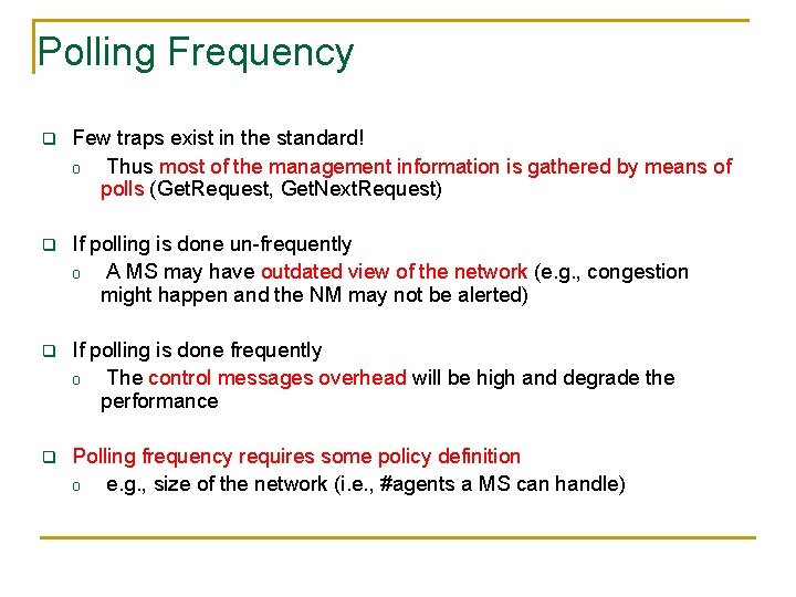 Polling Frequency q Few traps exist in the standard! o Thus most of the