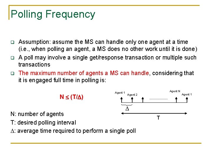 Polling Frequency q q q Assumption: assume the MS can handle only one agent