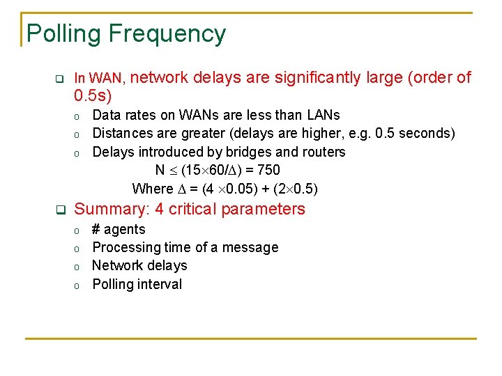 Polling Frequency q In WAN, network 0. 5 s) o o o q delays