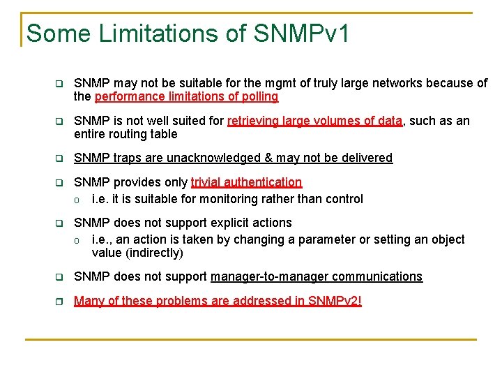 Some Limitations of SNMPv 1 q SNMP may not be suitable for the mgmt