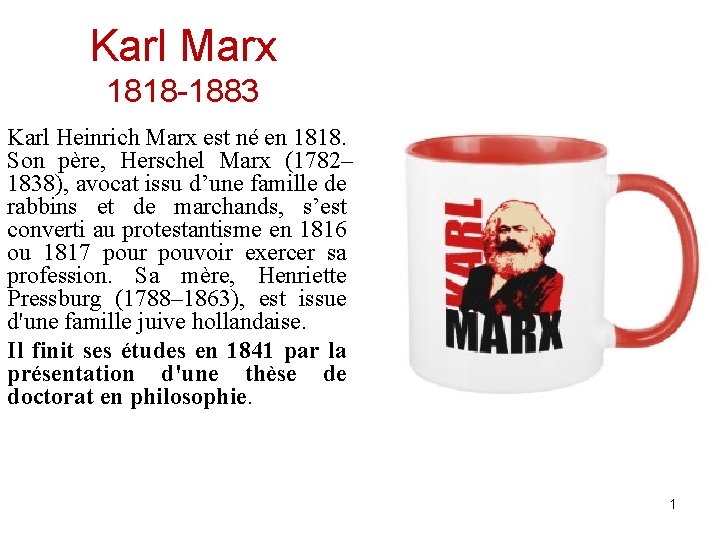 Karl Marx 1818 -1883 Karl Heinrich Marx est né en 1818. Son père, Herschel
