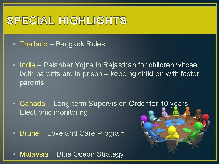 SPECIAL HIGHLIGHTS • Thailand – Bangkok Rules • India – Palanhar Yojna in Rajasthan