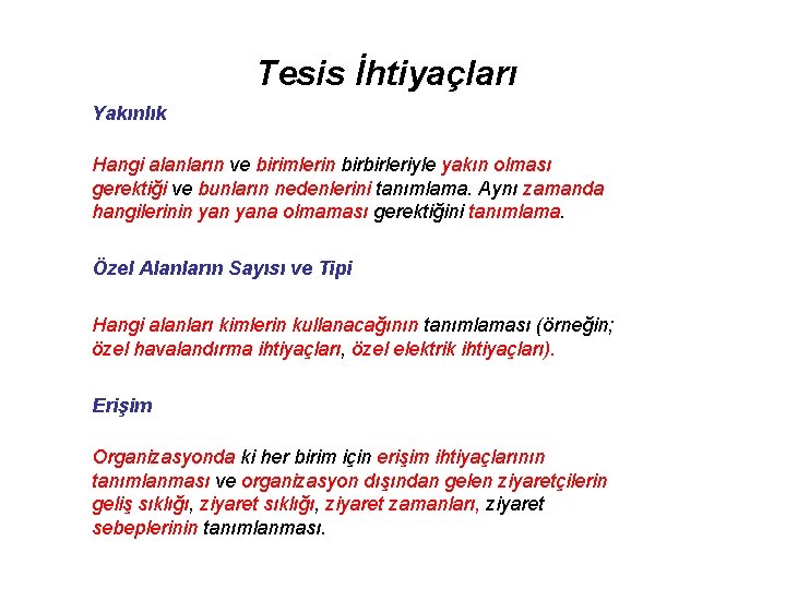 Tesis İhtiyaçları Yakınlık Hangi alanların ve birimlerin birbirleriyle yakın olması gerektiği ve bunların nedenlerini