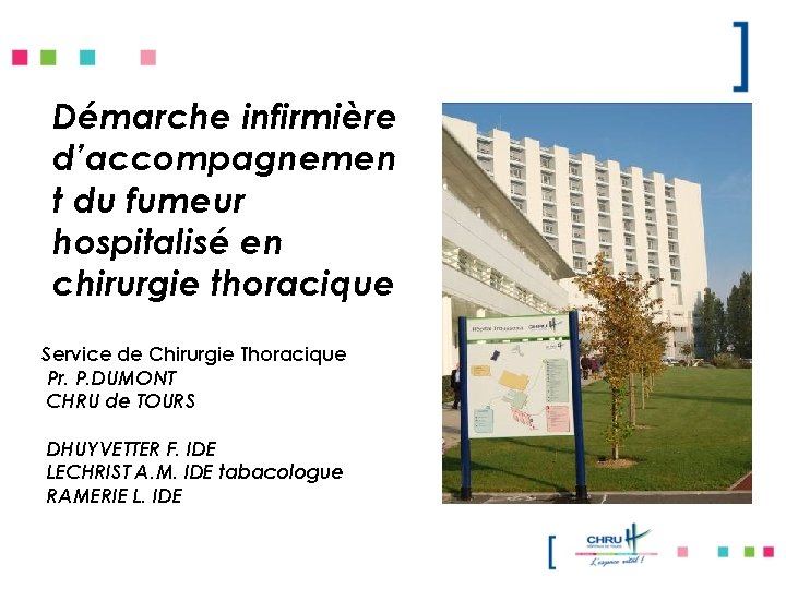 Démarche infirmière d’accompagnemen t du fumeur hospitalisé en chirurgie thoracique Service de Chirurgie Thoracique