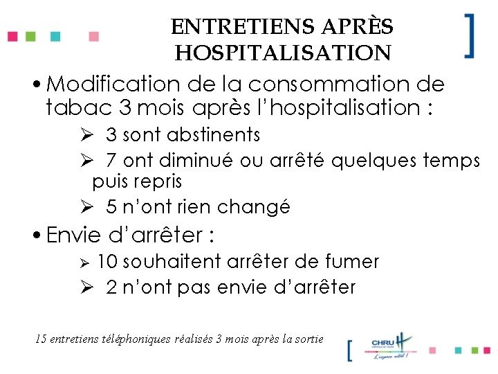 ENTRETIENS APRÈS HOSPITALISATION • Modification de la consommation de tabac 3 mois après l’hospitalisation