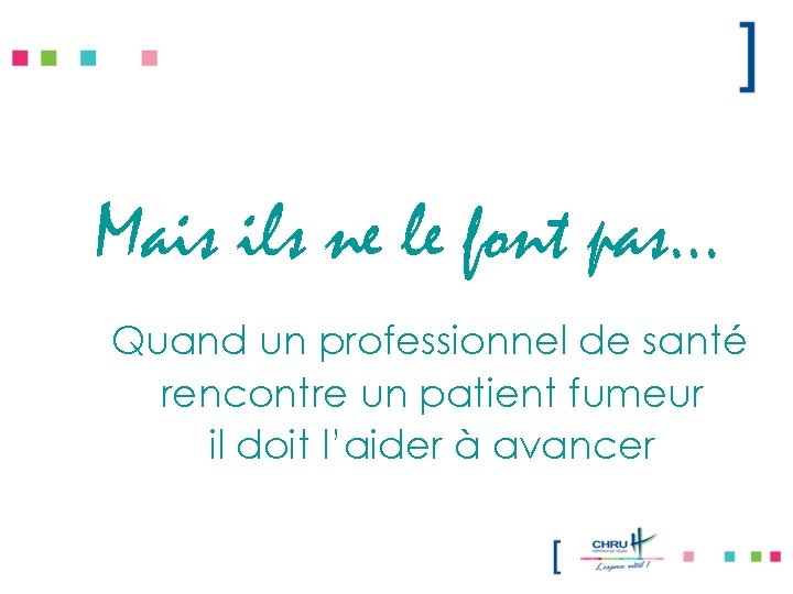 Mais ils ne le font pas… Quand un professionnel de santé rencontre un patient