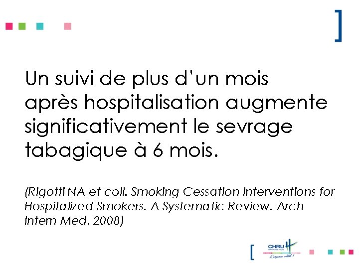 Un suivi de plus d’un mois après hospitalisation augmente significativement le sevrage tabagique à