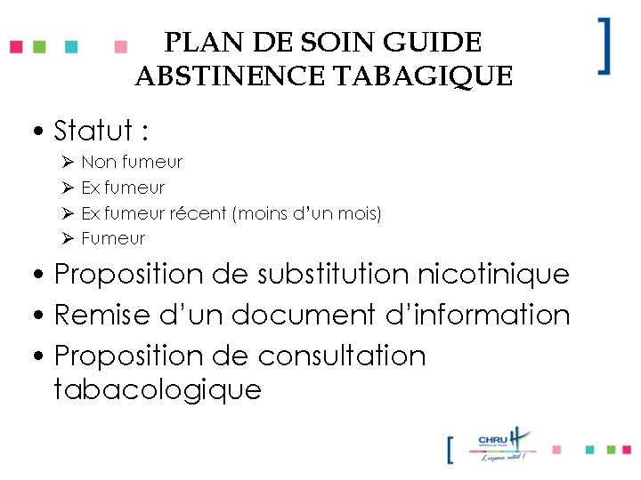 PLAN DE SOIN GUIDE ABSTINENCE TABAGIQUE • Statut : Ø Ø Non fumeur Ex