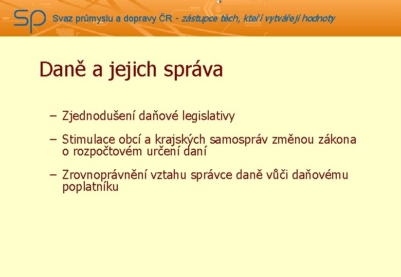 Svaz průmyslu a dopravy ČR - zástupce těch, kteří vytvářejí hodnoty Daně a jejich