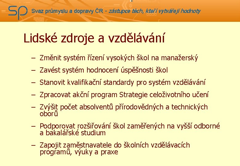 Svaz průmyslu a dopravy ČR - zástupce těch, kteří vytvářejí hodnoty Lidské zdroje a