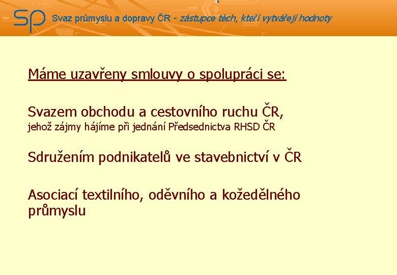 Svaz průmyslu a dopravy ČR - zástupce těch, kteří vytvářejí hodnoty Máme uzavřeny smlouvy