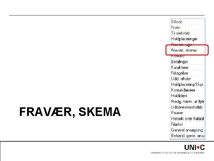 FRAVÆR, SKEMA 