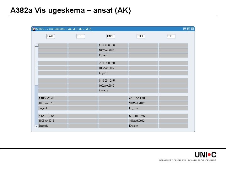 A 382 a Vis ugeskema – ansat (AK) 