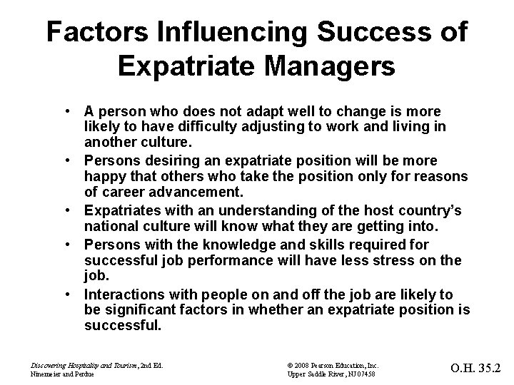 Factors Influencing Success of Expatriate Managers • A person who does not adapt well
