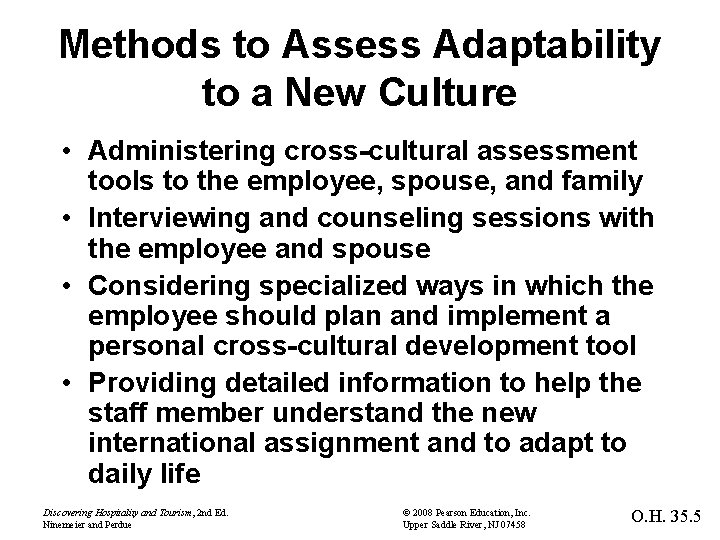 Methods to Assess Adaptability to a New Culture • Administering cross-cultural assessment tools to