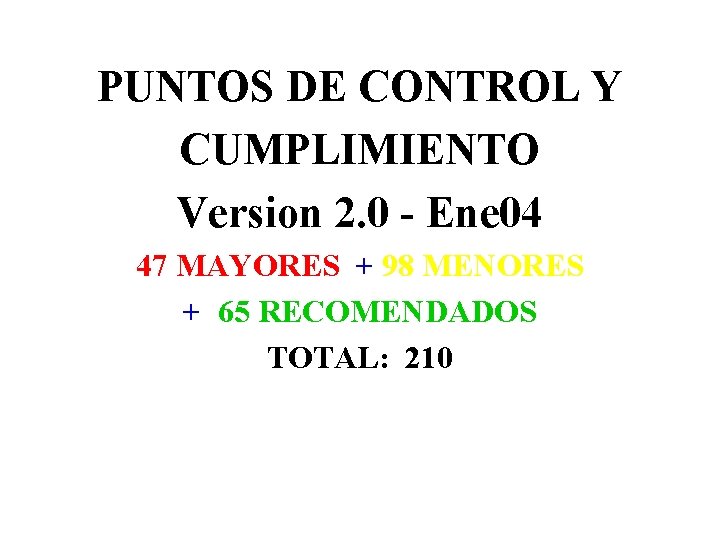 PUNTOS DE CONTROL Y CUMPLIMIENTO Version 2. 0 - Ene 04 47 MAYORES +