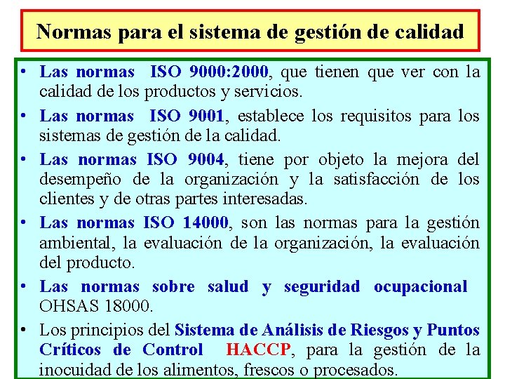 Normas para el sistema de gestión de calidad • Las normas ISO 9000: 2000,