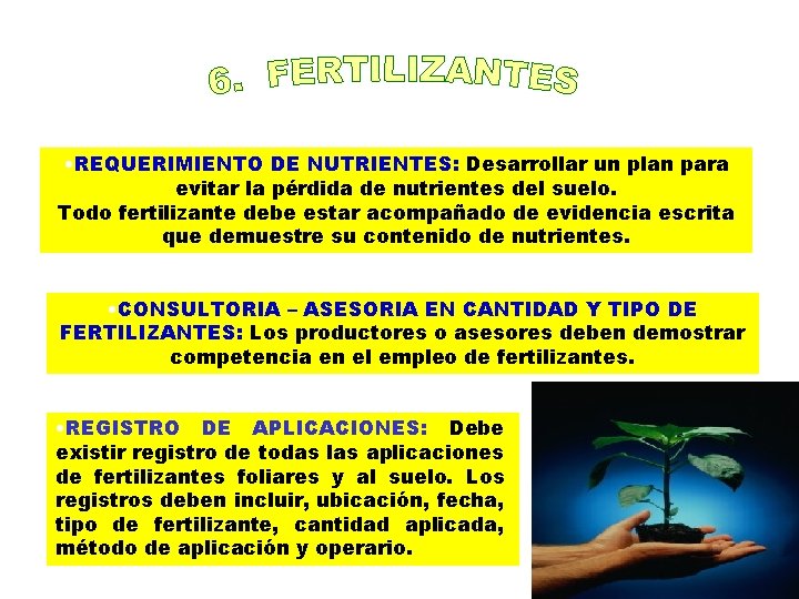  • REQUERIMIENTO DE NUTRIENTES: Desarrollar un plan para evitar la pérdida de nutrientes