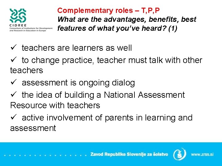 Complementary roles – T, P, P What are the advantages, benefits, best features of