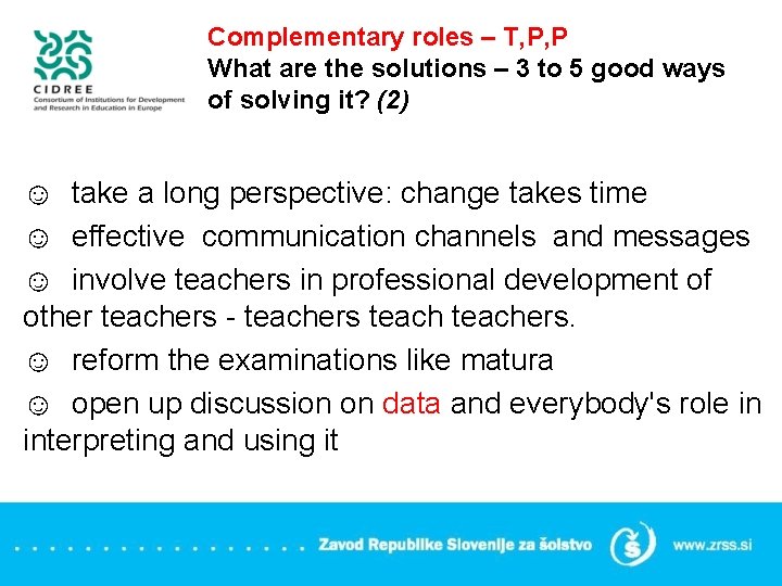 Complementary roles – T, P, P What are the solutions – 3 to 5