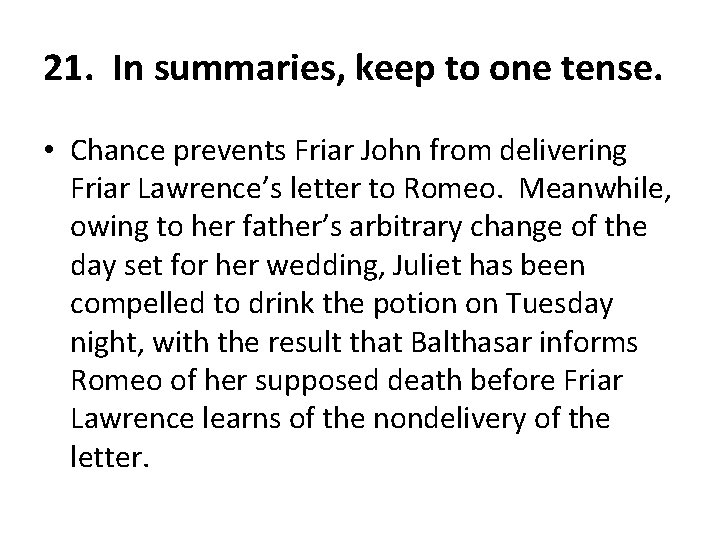 21. In summaries, keep to one tense. • Chance prevents Friar John from delivering 21. In summaries, keep to one tense. • Chance prevents Friar John from delivering