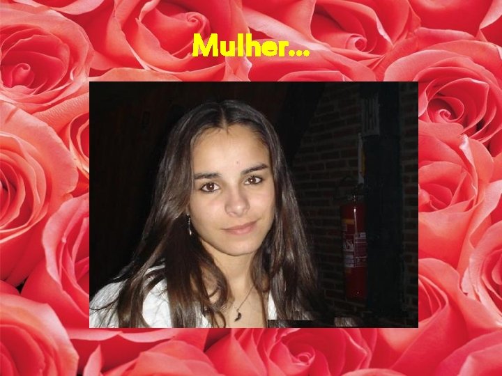 Mulher. . . 