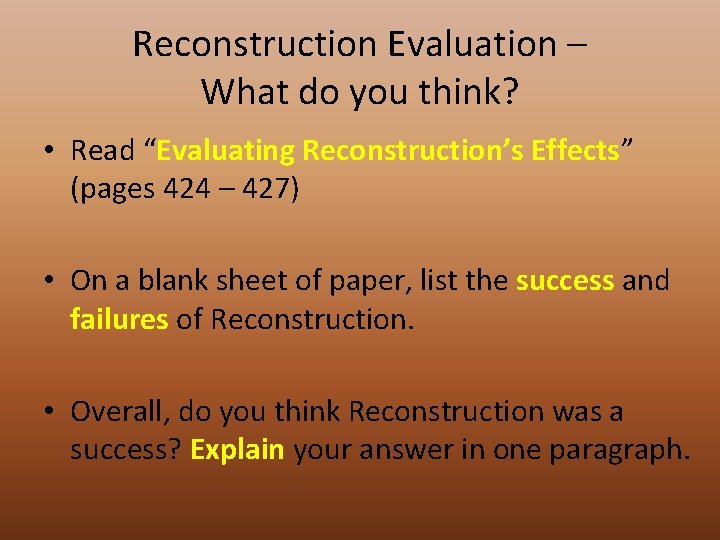 Reconstruction Evaluation – What do you think? • Read “Evaluating Reconstruction’s Effects” (pages 424