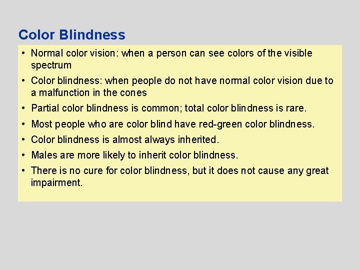 Color Blindness • Normal color vision: when a person can see colors of the