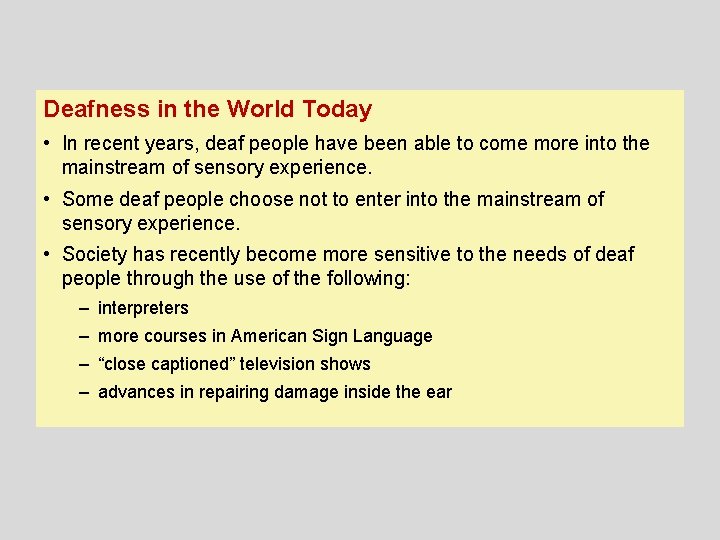 Deafness in the World Today • In recent years, deaf people have been able