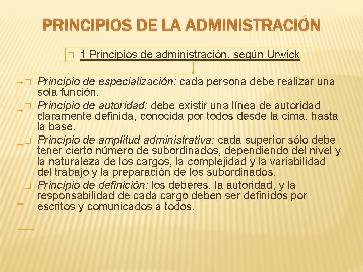 PRINCIPIOS DE LA ADMINISTRACIÓN � � � 1 Principios de administración, según Urwick Principio