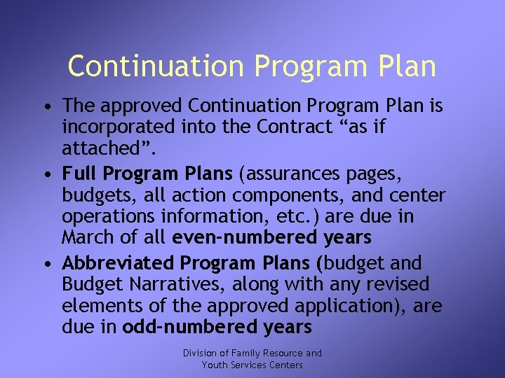 Continuation Program Plan • The approved Continuation Program Plan is incorporated into the Contract