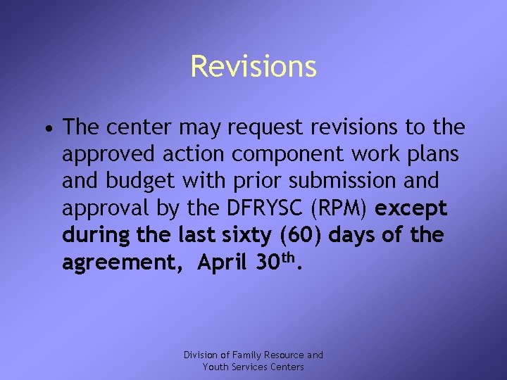 Revisions • The center may request revisions to the approved action component work plans